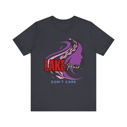 Lake Hair Don't Care Tee - Perfect for Summer Days, Lake Lovers, Beach Trips, Casual Wear, Vacation Tees, Gifts
