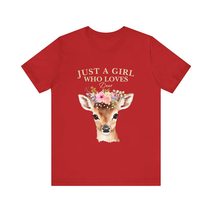Just a Girl Who Loves Deer T-Shirt | Nature Lover Tee | Perfect Gift for Wildlife Enthusiasts, Birthdays, and Casual Outings