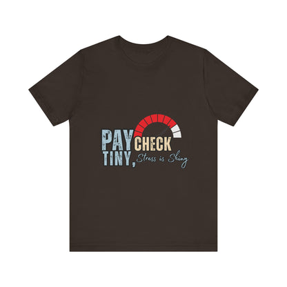Paycheck Stress Is Crazy Tee, Funny T-Shirt, Unisex Graphic Tee, Relaxed Fit Humor Top, Gift for Payroll Workers, Office Humor Shirt