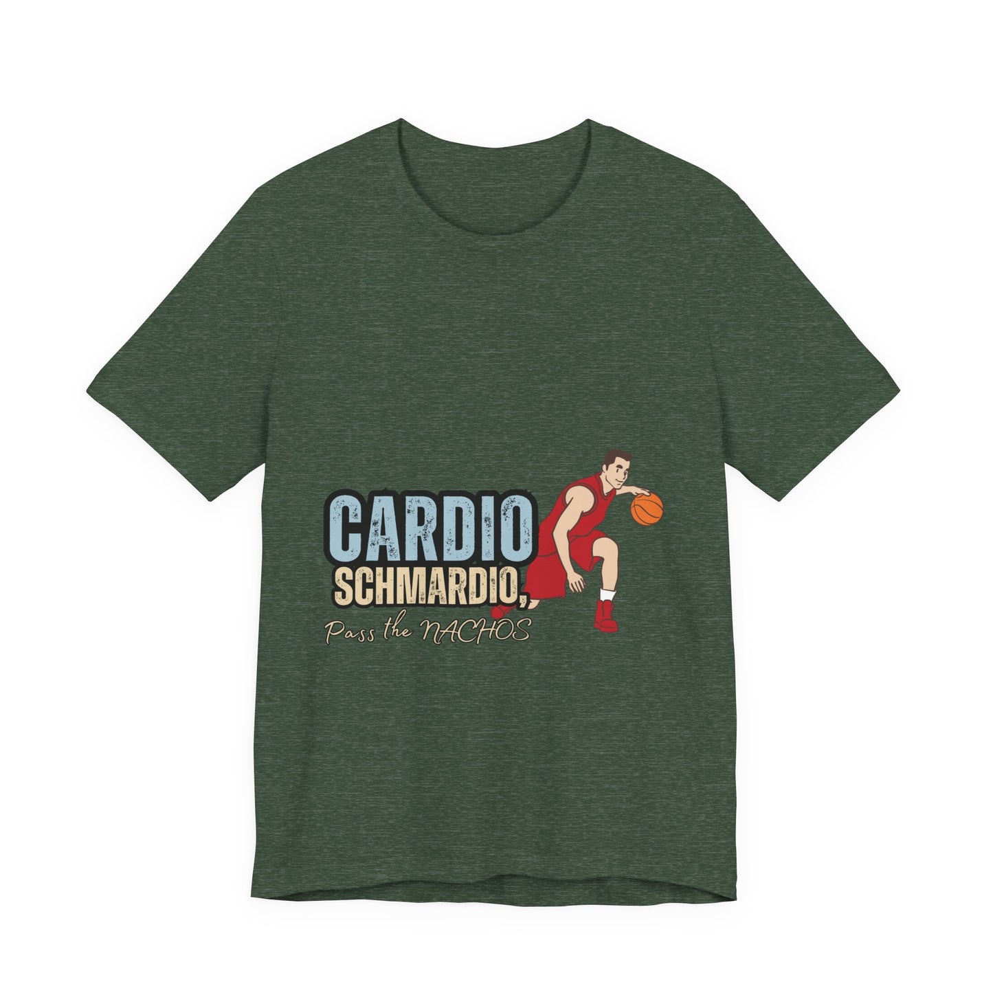 Funny Basketball Tee: "Cardio Schmardio!" Play the Nachos, Unisex Jersey Short Sleeve T-Shirt, Sports Enthusiast Gift, Gym Humor Shirt