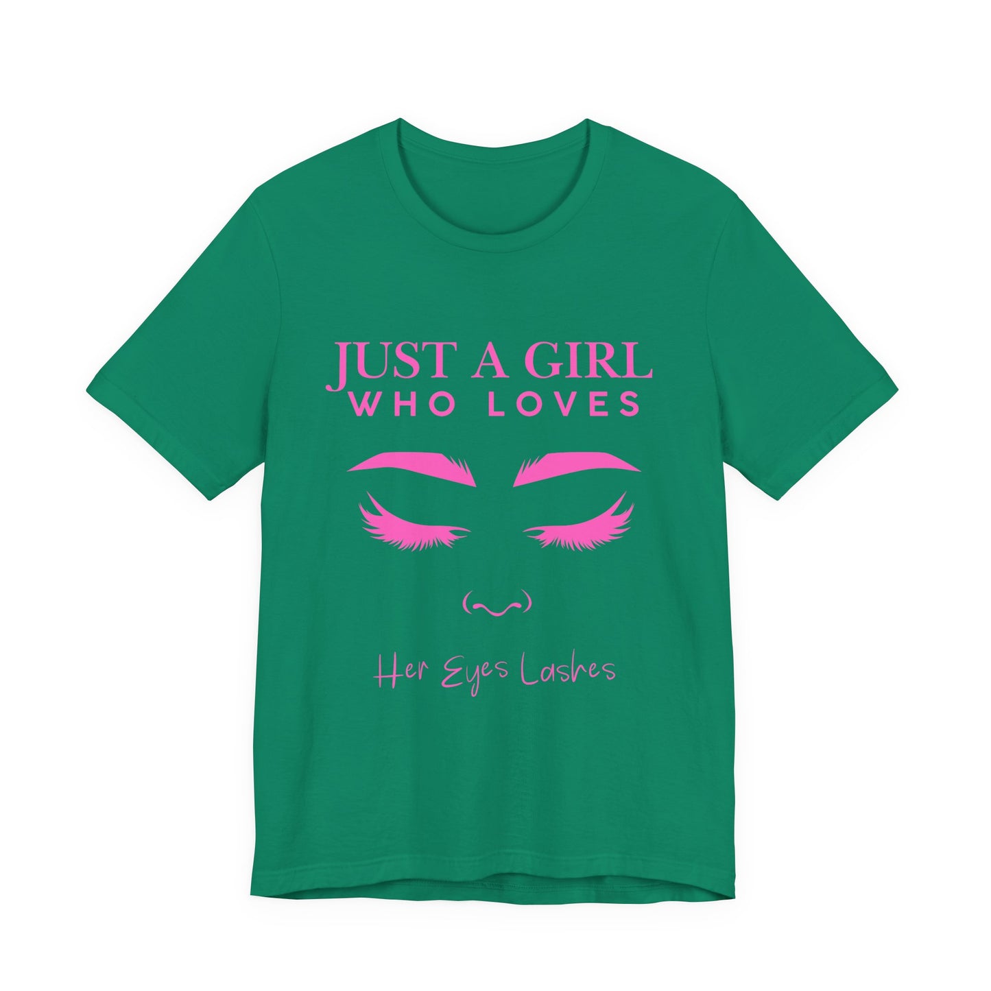 Just a Girl Who Loves Her Eyelashes Tee, Cute Graphic Shirt, Makeup Lover Gift, Beauty Enthusiast Top, Fun Fashion Tee, Birthday Gift