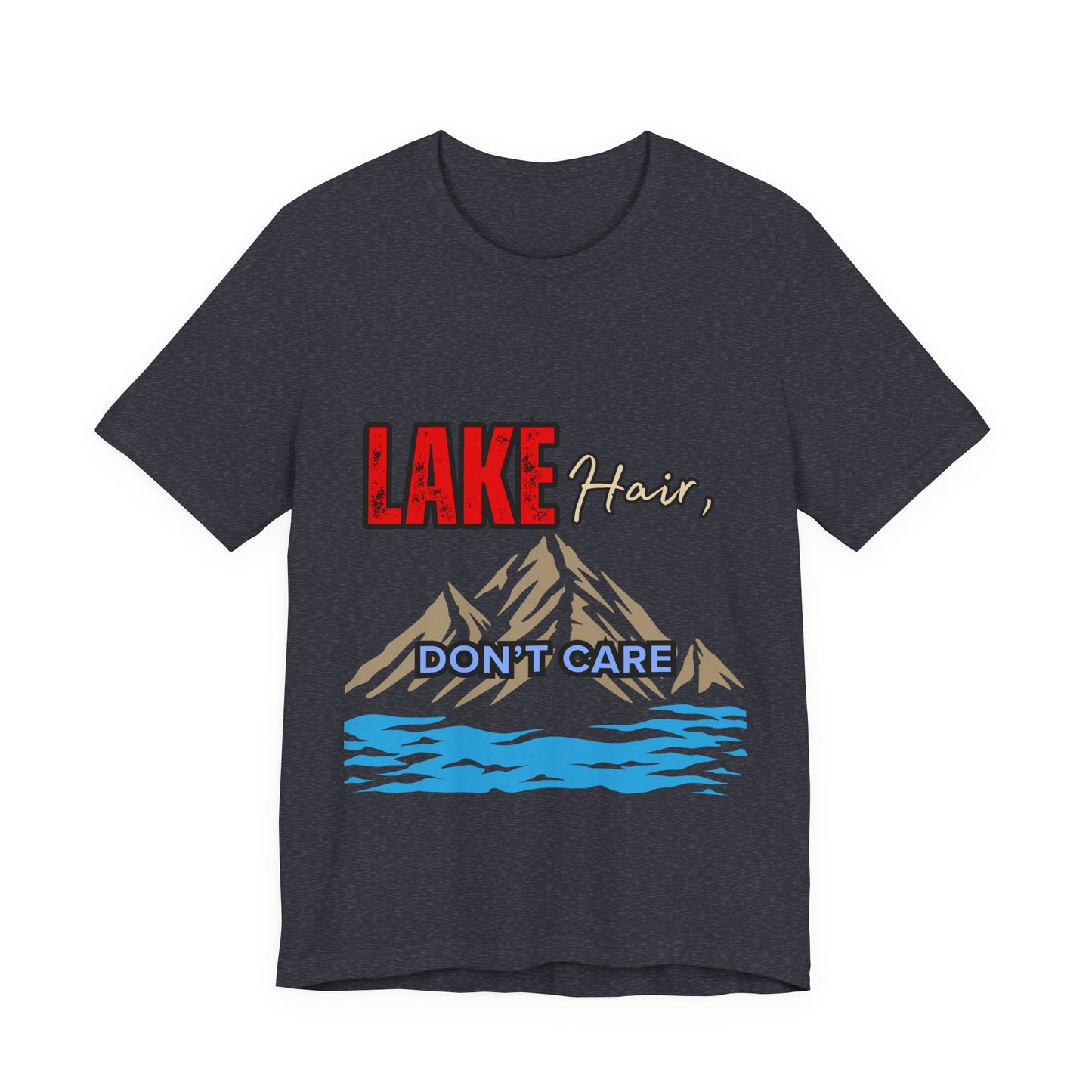 Lake Hair Don't Care Tee - Unisex T-Shirt for Nature Lovers, Outdoor Activities, Lake Trips, Gift for Him/Her, Vacation Essentials