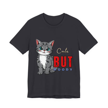 Cute but Moody Cat Tee, Unisex Jersey Short Sleeve, Cat Lover Gift, Funny Animal Shirt, Pet Parent Apparel, Birthday Gift