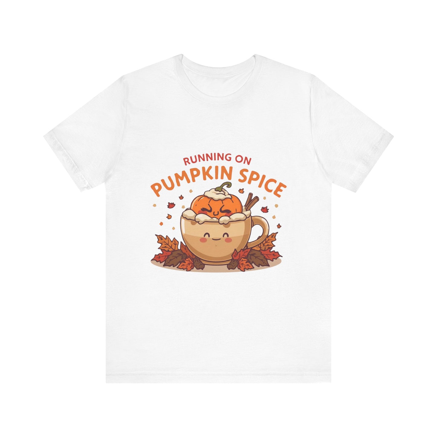 Pumpkin Spice Tee { Thanksgiving Top | Sarcastic Quote | Halloween T-Shirt | Funny Shirt | Gift T-Shirt