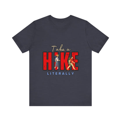 Take a Hike Unisex T-Shirt, Hiking Shirt, Adventure Tee, Gift for Outdoor Lovers, Travel Apparel, Nature Walk T-Shirt