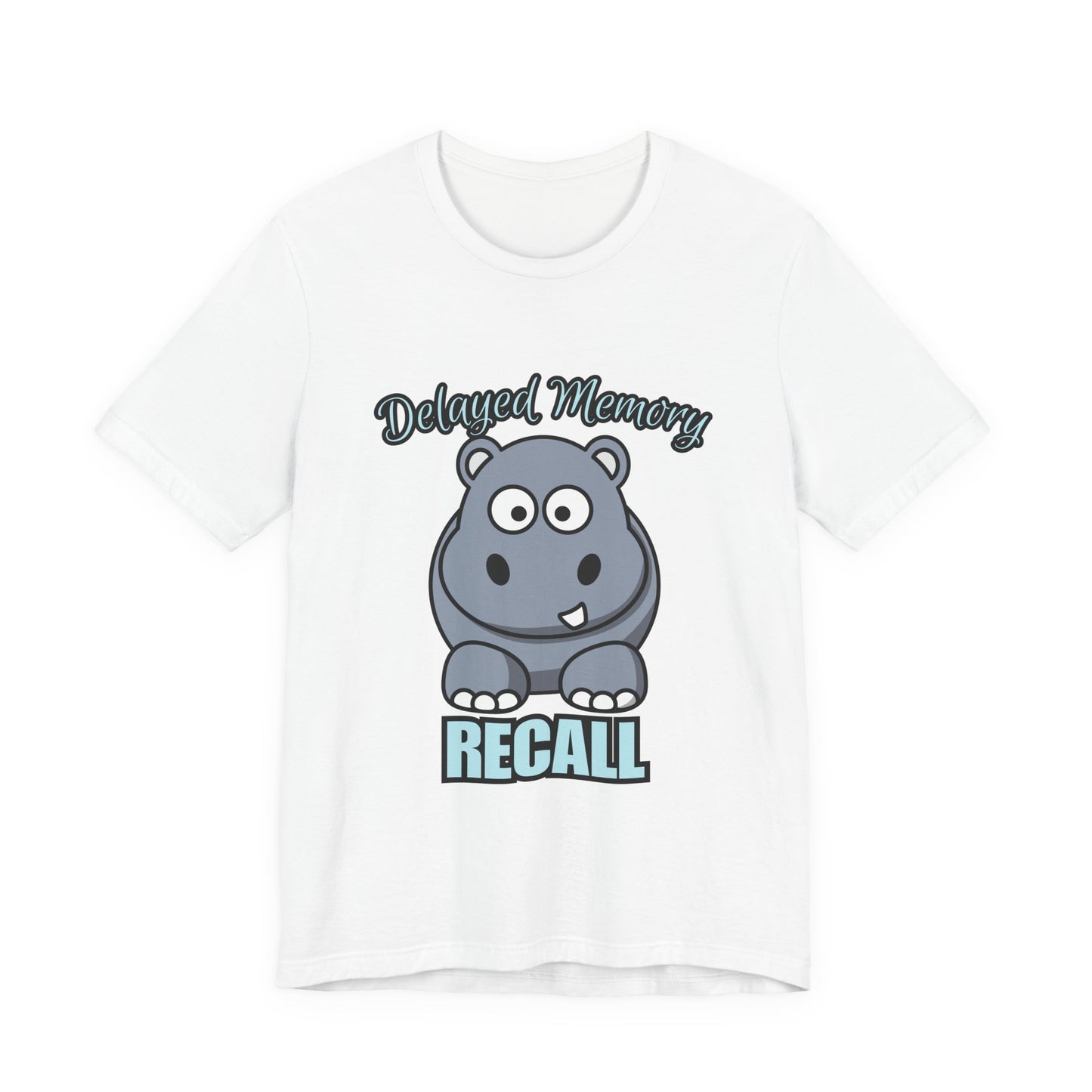 Delayed Memory Recall, Funny Hippo T-Shirt, Delayed Memory Tee, Gift for Memory Impairment Humor, Cute Animal Apparel, Unisex Jersey Tee
