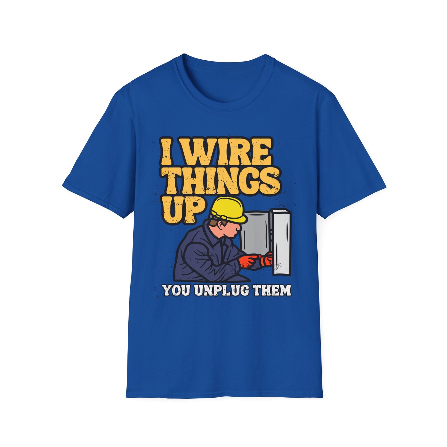 Funny Electrician T-Shirt, I Wire Things Up Shirt, Gift for Electricians, Humor Tee, Unisex Graphic Tee