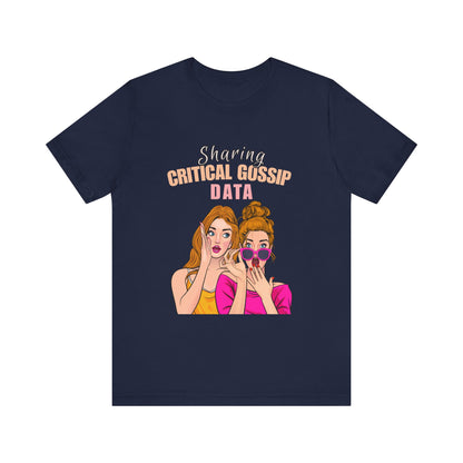 Critical Gossip Data Graphic Tee, Fun Short Sleeve T-Shirt, Best Friend Gift, Casual Wear, Birthday Party Outfit, Quirky Humor Shirt