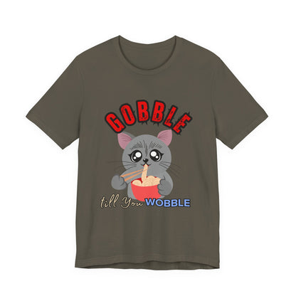 Thanksgiving Cat T-Shirt - Gobble till You Wobble Tee, Cute Graphic Tee, Unisex Casual Top, Thanksgiving Gift, Holiday Apparel