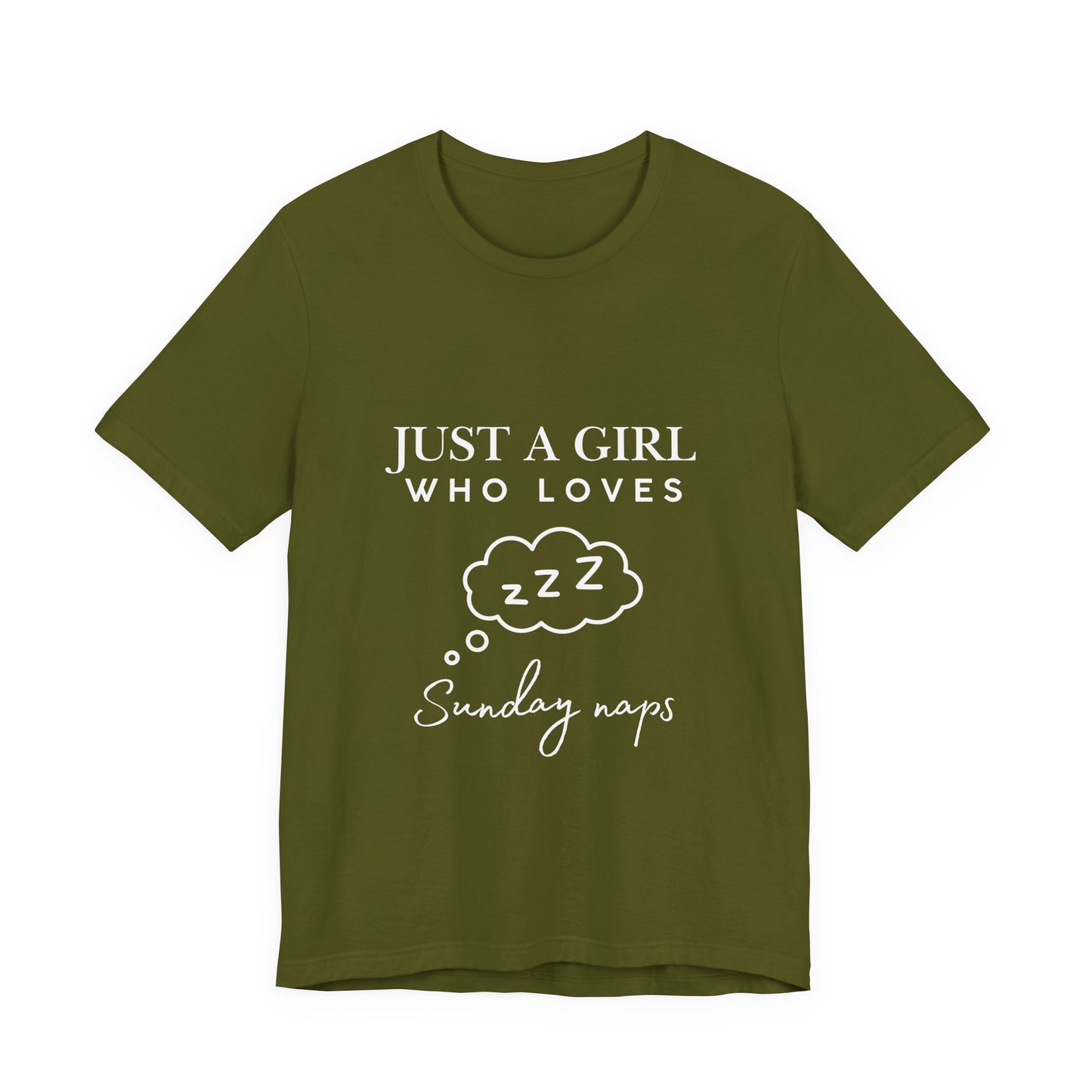 Just A Girl who loves Sunday Naps | Casual Comfort for Every Day, Graphic Tee, Summer Wear, Gift for Him or Her, Everyday Essentials, Casual Fashion