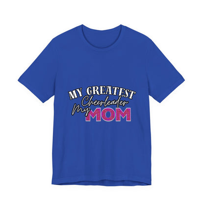 My Greatest Cheerleader Unisex Tee, Mom Gift, Mother's Day Shirt, Funny Family T-Shirt, Gift for Mom, Casual Wear