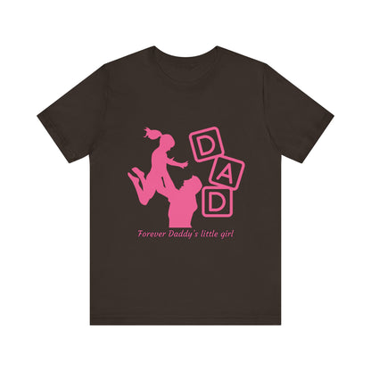 Forever Daddy's Little Girl Tee - Unisex Jersey T-Shirt for Dads, Gift for Father's Day, Cute Parent Clothing, Family Reunion, Birthday Gift