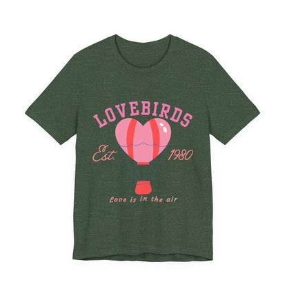 Lovebirds Hot Air Balloon Tee, Cute Couples Shirt, Anniversary Gift, Valentine's Day Gift, Summer Vibes Tee, Love Is In The Air Shirt