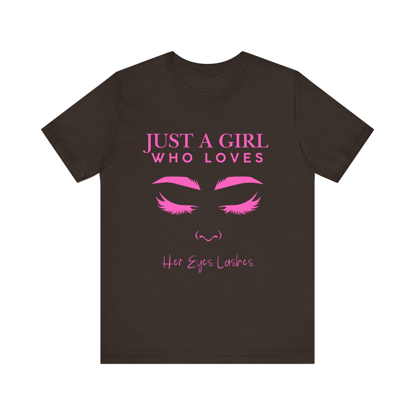 Just a Girl Who Loves Her Eyelashes Tee, Cute Graphic Shirt, Makeup Lover Gift, Beauty Enthusiast Top, Fun Fashion Tee, Birthday Gift