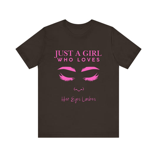 Just a Girl Who Loves Her Eyelashes Tee, Cute Graphic Shirt, Makeup Lover Gift, Beauty Enthusiast Top, Fun Fashion Tee, Birthday Gift