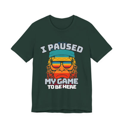 Funny Gamer Tee - I Paused My Game To Be Here, Gaming Shirt, Unisex T-Shirt, Gift for Gamers, Casual Summer Wear, Vintage Gaming Apparel