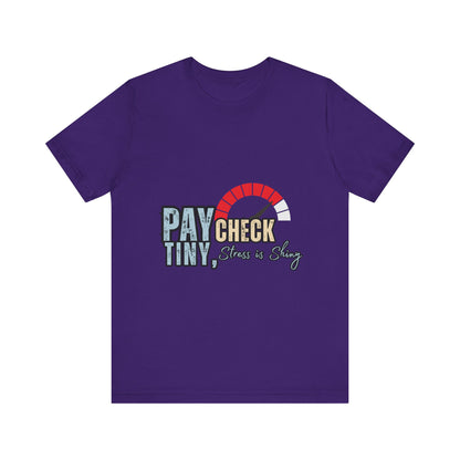 Paycheck Stress Is Crazy Tee, Funny T-Shirt, Unisex Graphic Tee, Relaxed Fit Humor Top, Gift for Payroll Workers, Office Humor Shirt