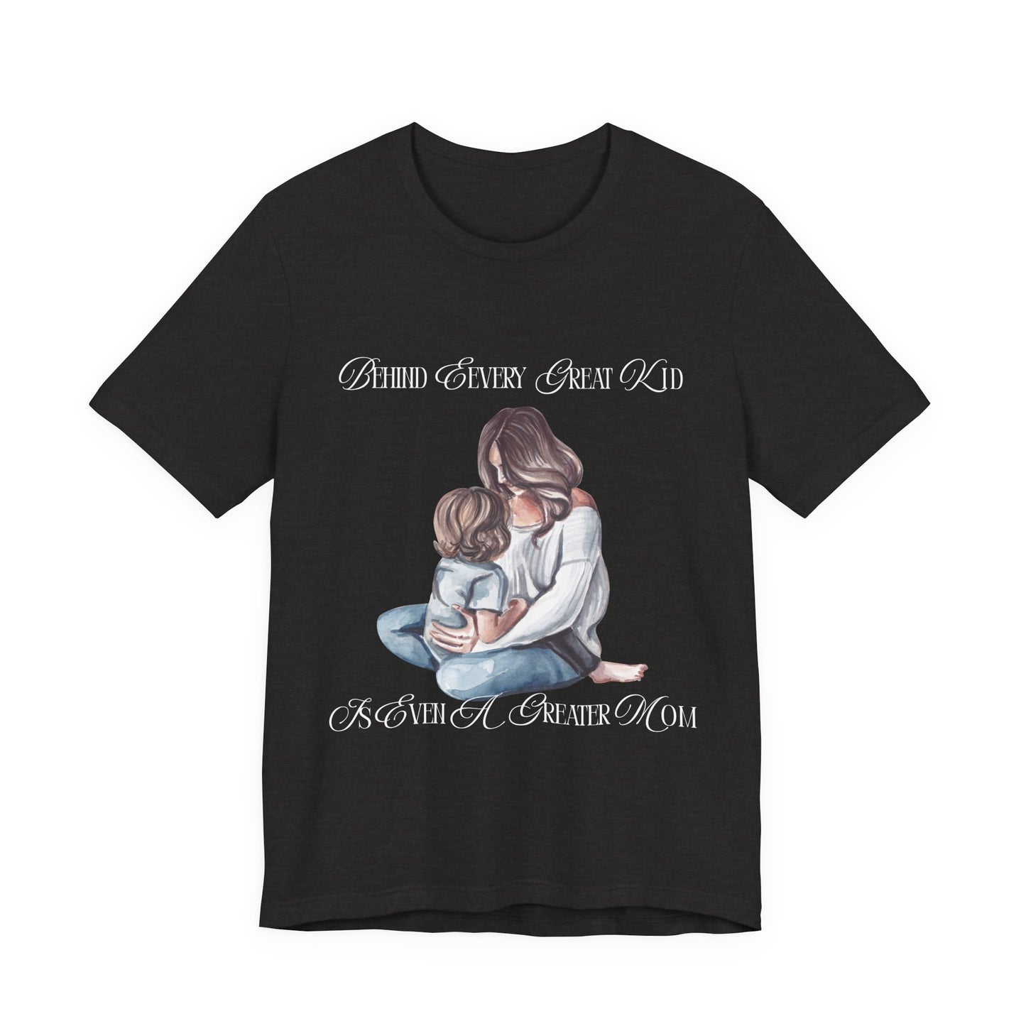 Behind Every Great Kid Unisex Tee | Perfect Gift for Moms, Inspirational Shirt, Mother's Day Tee, Family Time, Everyday Wear
