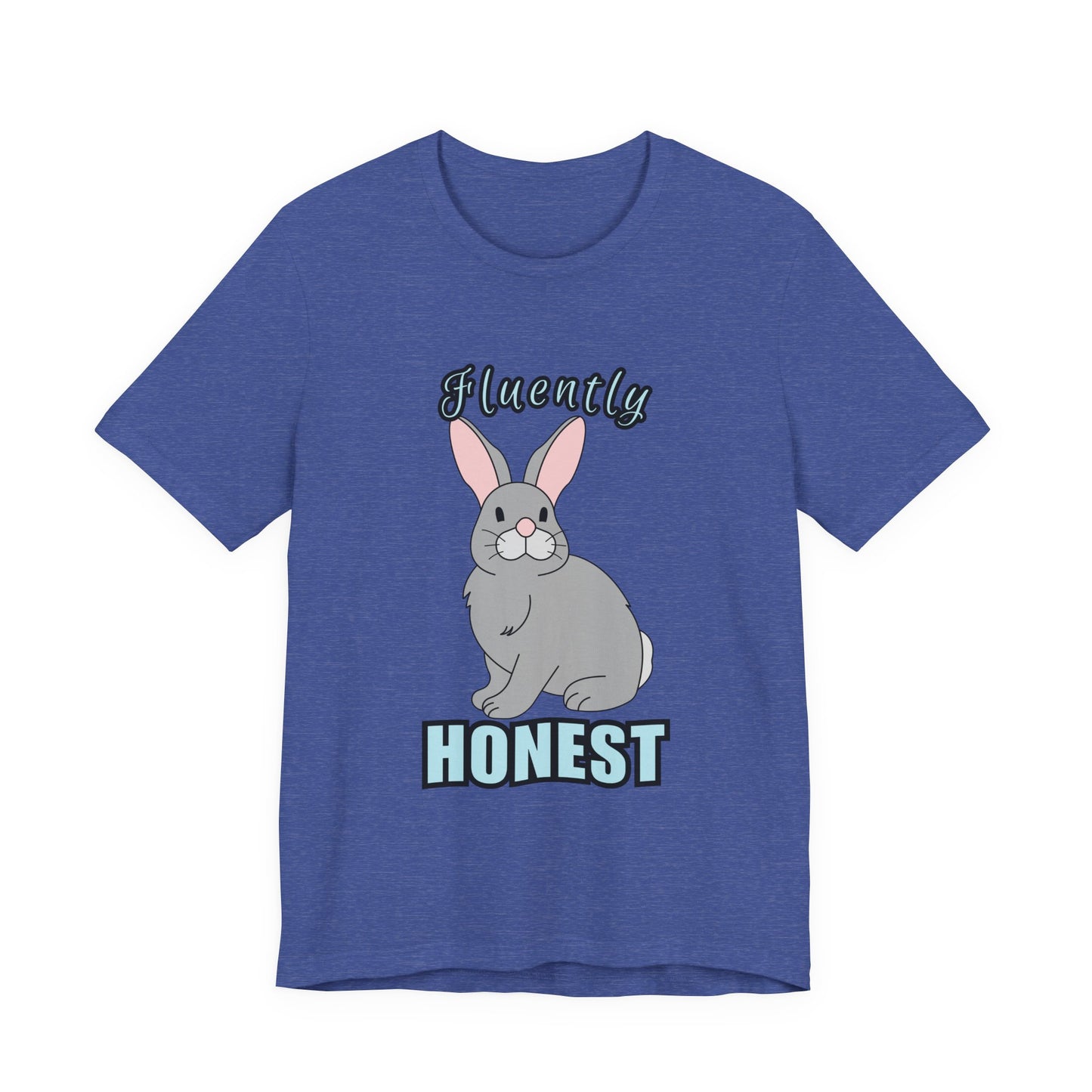 Fluently Honest Bunny Tee | Funny Animal T-Shirt, Unisex Graphic Tee, Cute Rabbit Shirt, Gift for Animal Lovers, Easter Gift