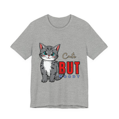 Cute but Moody Cat Tee, Unisex Jersey Short Sleeve, Cat Lover Gift, Funny Animal Shirt, Pet Parent Apparel, Birthday Gift