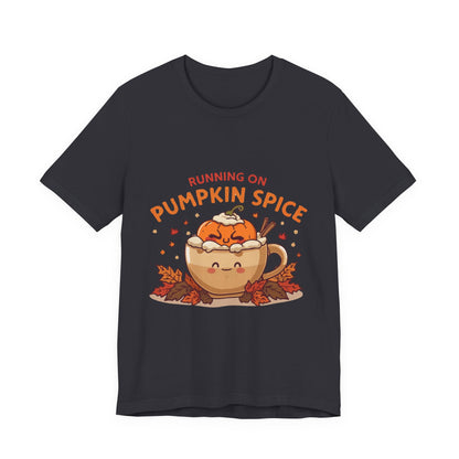 Pumpkin Spice Tee { Thanksgiving Top | Sarcastic Quote | Halloween T-Shirt | Funny Shirt | Gift T-Shirt