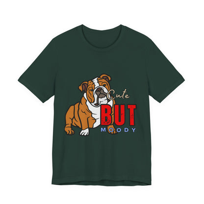Cute But Moody Bulldog Tee, Unisex Dog Lover Shirt, Pet Parent Gift, Casual Everyday Wear, Birthday, Animal Advocate Apparel