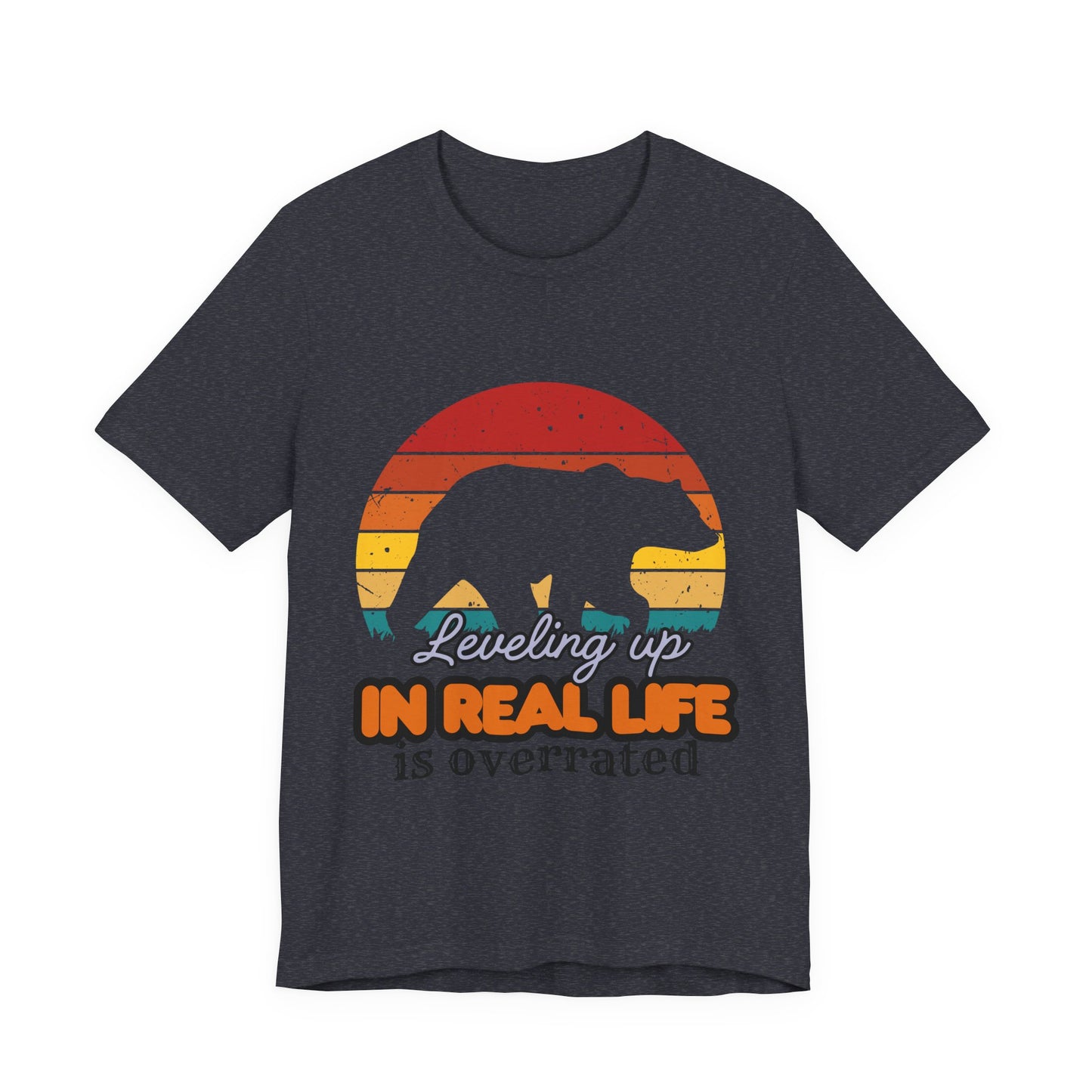 Retro Bear Graphic Tee - 'Leveling Up in Real Life is Overrated', Casual Wear, Gifts for Nature Lovers, Outdoor Adventures, Everyday Style, Gamer Tee