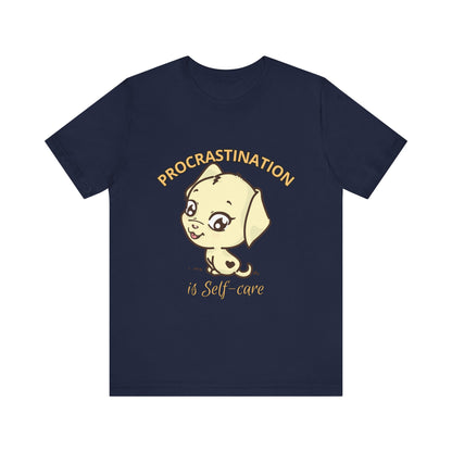 Procrastination is Self-Care Tee, Unisex Fashion T-Shirt, Cute Dog Graphic Tee, Relaxation Gift, Daily Comfort Top