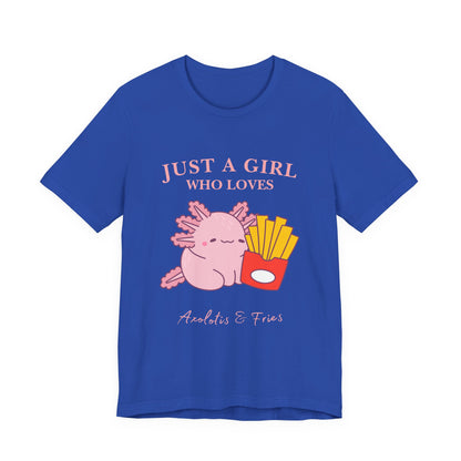 Just a Girl Who Loves Axolotls & Fries Tee, Cute Graphic Tee, Animal Lover Shirt, Fun Summer T-Shirt, Gift for Her