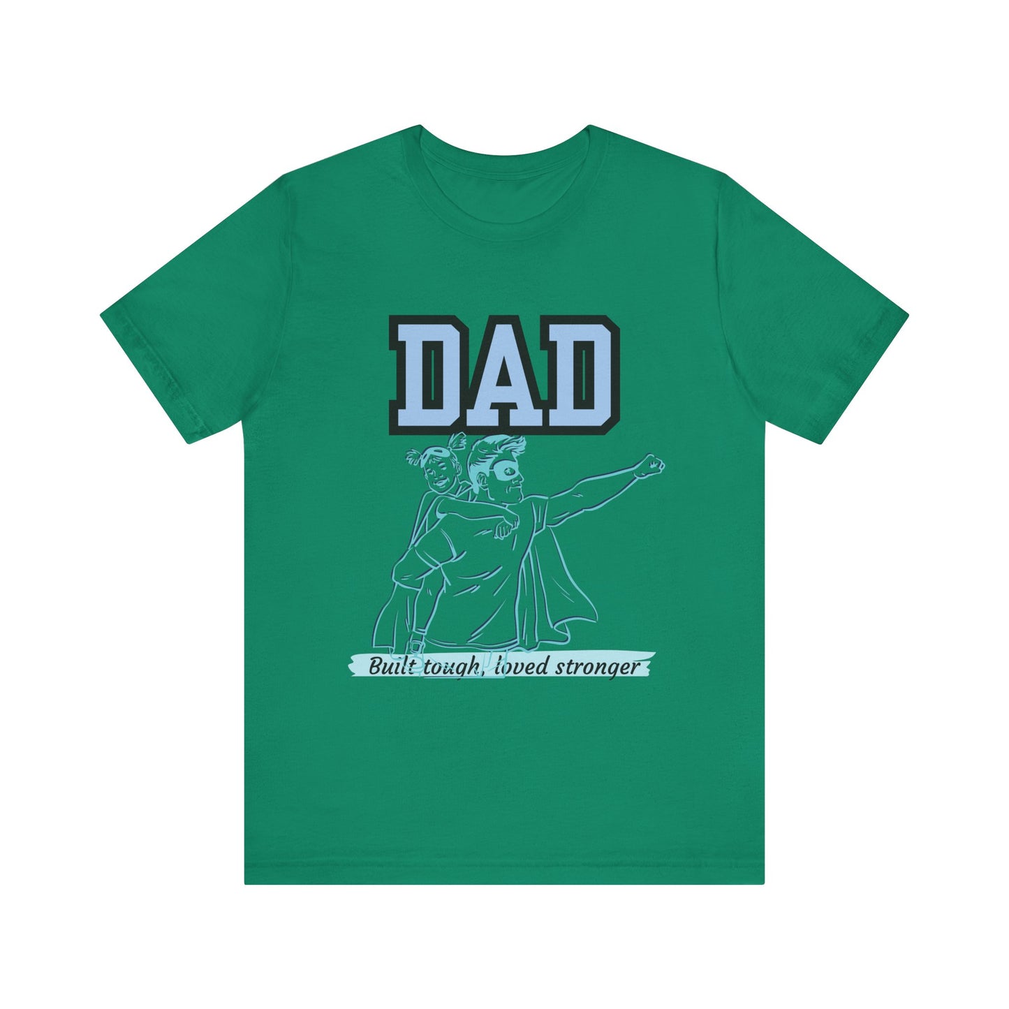 Dad Superhero Unisex Tee - Built Tough Loved Stronger, Birthday Gift for Dad, Father's Day Shirt, Casual Wear, Gift for Dads
