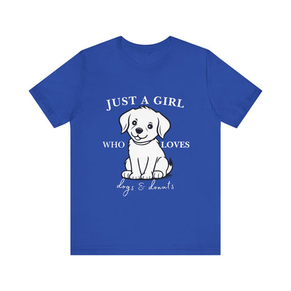 Just a Girl Who Loves Dogs & Donuts T-Shirt, Cute Pet Lover Tee, Gift for Dog Moms, Animal Lover Apparel, Perfect for Birthdays