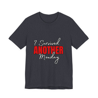 Funny Monday Survival Tee | Unisex T-Shirt | Humor Shirt | Casual Gift | Motivational Wear | Monday Motivation
