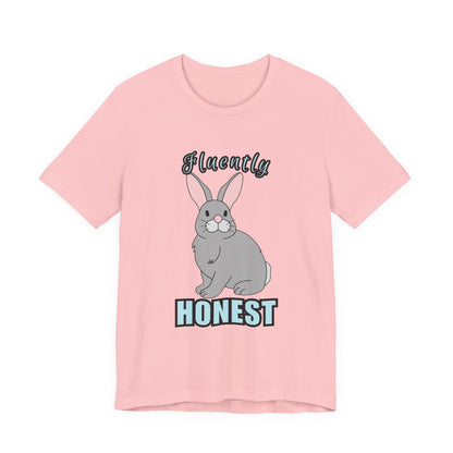 Fluently Honest Bunny Tee | Funny Animal T-Shirt, Unisex Graphic Tee, Cute Rabbit Shirt, Gift for Animal Lovers, Easter Gift