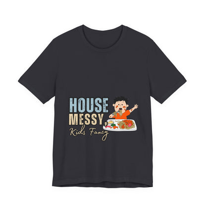 Messy House Kids Funny Tee, Unisex Short Sleeve Shirt, Family Humor Gift, Parenting Humor T-Shirt, Kids Mess T-Shirt