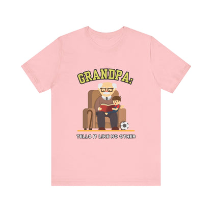 Grandpa Tells It Like No Other Tee | Funny Unisex Short Sleeve, Gift for Grandpa, Family Reunion Wear, Casual Everyday Shirt, Father's [...]