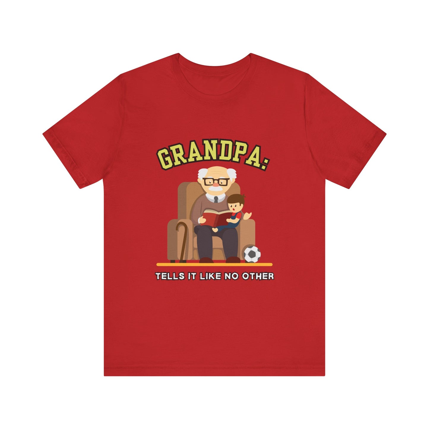 Grandpa Tells It Like No Other Tee | Funny Unisex Short Sleeve, Gift for Grandpa, Family Reunion Wear, Casual Everyday Shirt, Father's [...]