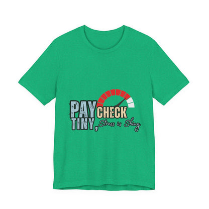 Paycheck Stress Is Crazy Tee, Funny T-Shirt, Unisex Graphic Tee, Relaxed Fit Humor Top, Gift for Payroll Workers, Office Humor Shirt