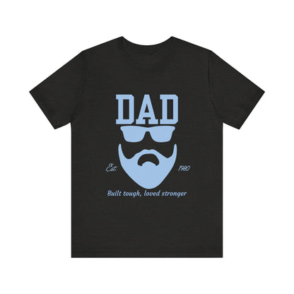 Dad Beard Unisex Jersey Tee - Built Tough, Loved Stronger, Father's Day Gift, Dad Shirt, Cool Dad Tee, Gift for Dads