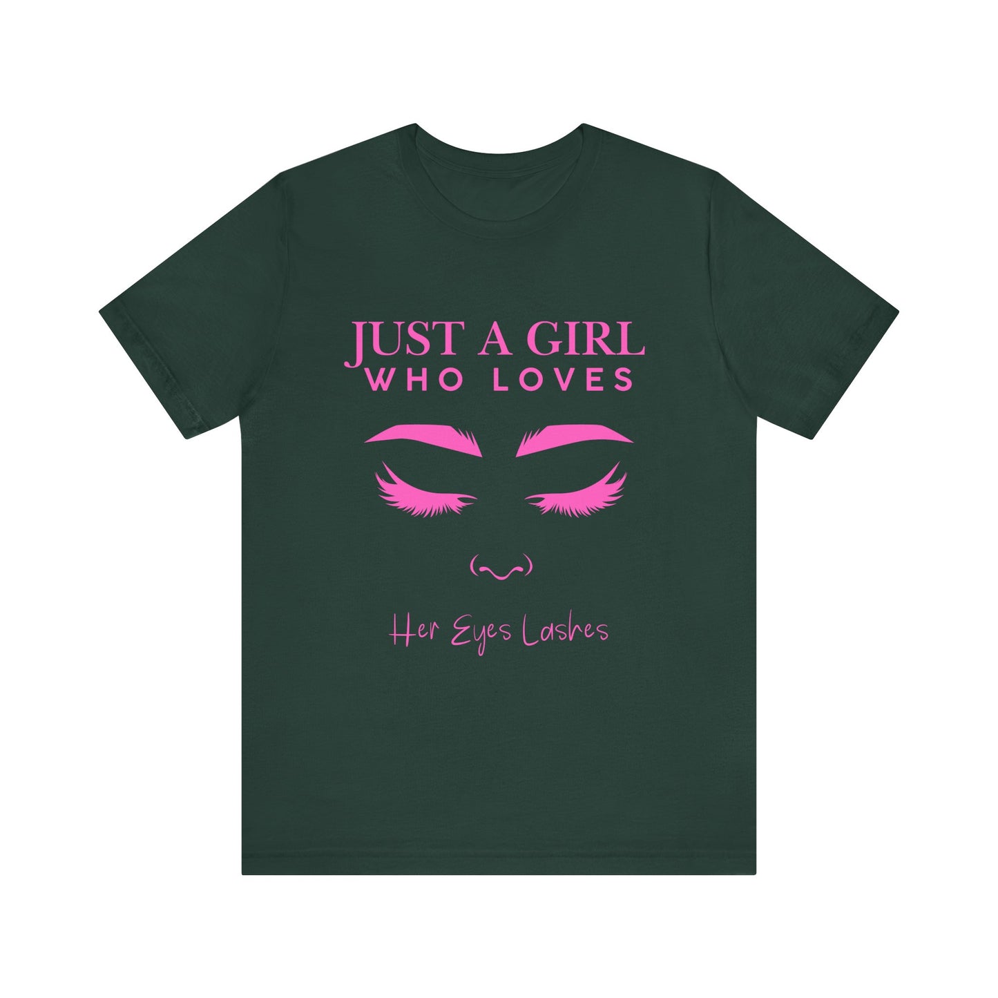 Just a Girl Who Loves Her Eyelashes Tee, Cute Graphic Shirt, Makeup Lover Gift, Beauty Enthusiast Top, Fun Fashion Tee, Birthday Gift