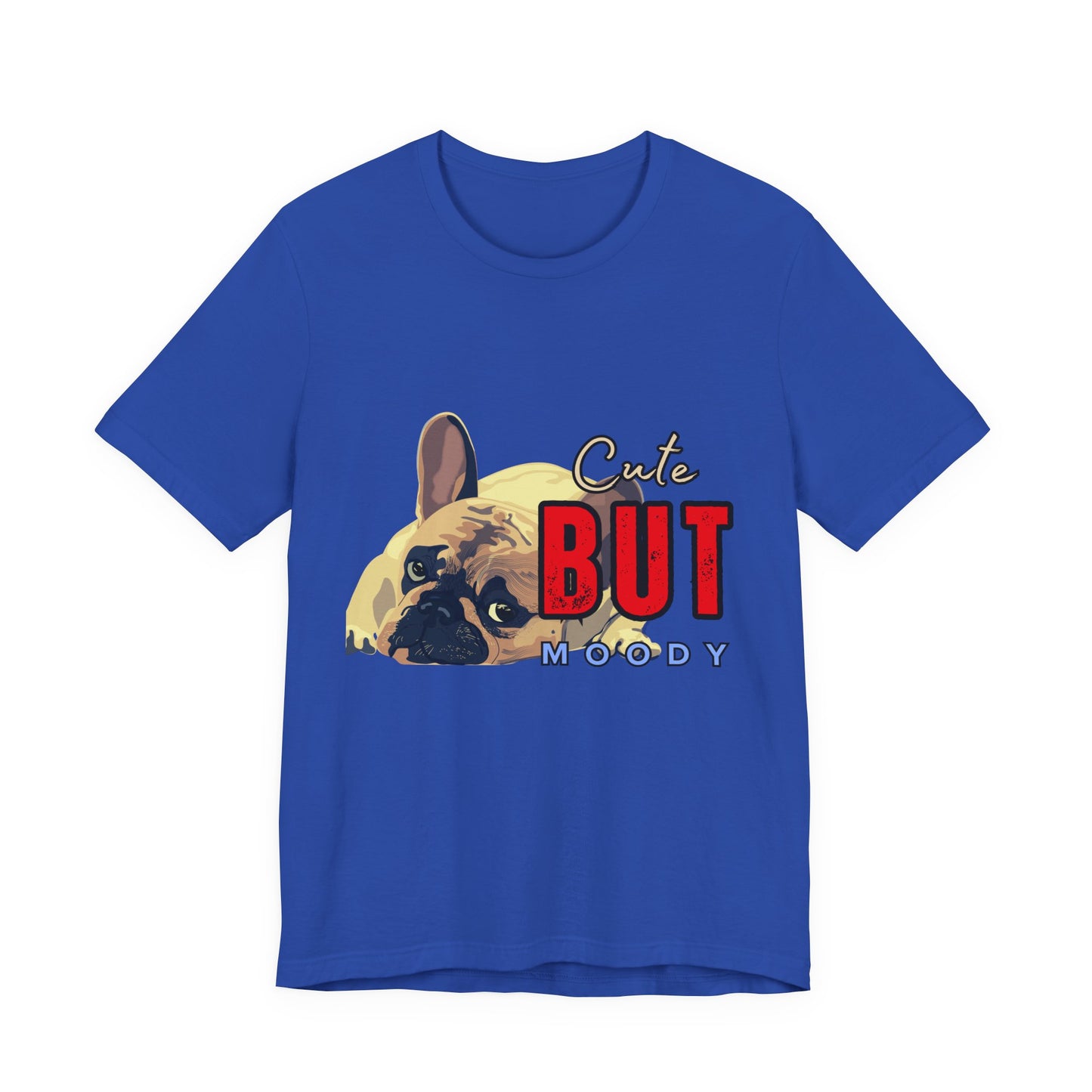 Cute But Moody Tee - Unisex Jersey Short Sleeve T-Shirt, Funny Dog Shirt, Pet Lover Gift, Casual Wear, Dog Mom Shirt