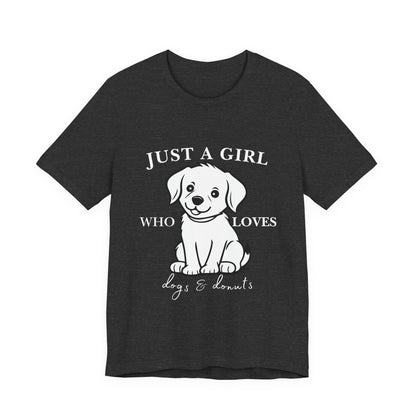 Just a Girl Who Loves Dogs & Donuts T-Shirt, Cute Pet Lover Tee, Gift for Dog Moms, Animal Lover Apparel, Perfect for Birthdays