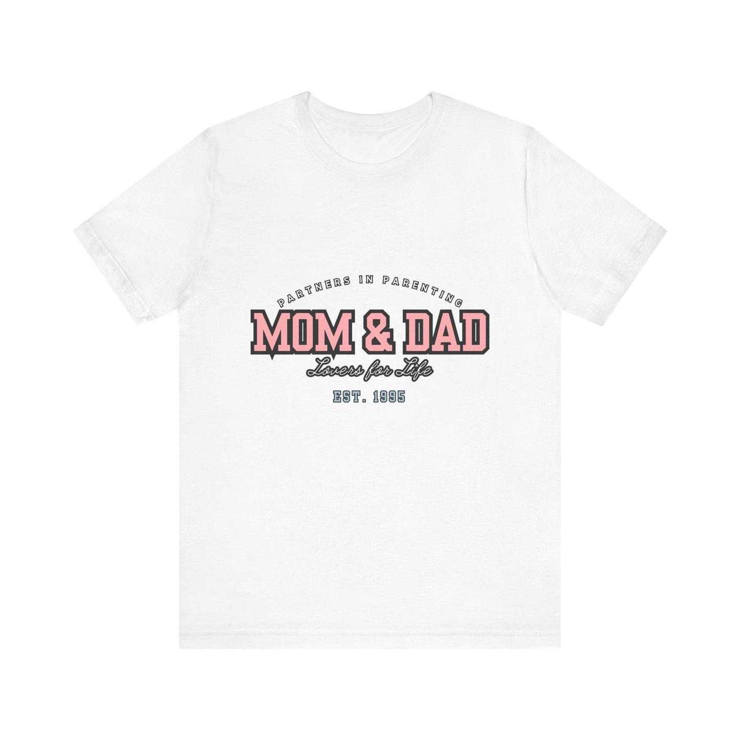 Mom & Dad Unisex Jersey Tee - Perfect for Parenting, Family Gifts, Holidays, Fun, Casual Wear