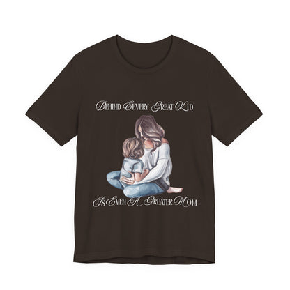 Behind Every Great Kid Unisex Tee | Perfect Gift for Moms, Inspirational Shirt, Mother's Day Tee, Family Time, Everyday Wear