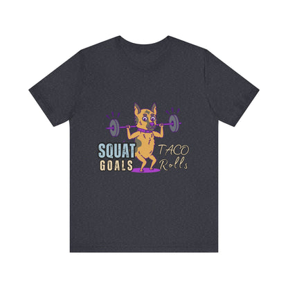 Funny Fitness T-Shirt | Squat Goals Taco Rolls Tee | Gym Humor Shirt, Workout Gift, Unisex Activewear, Fitness Motivation