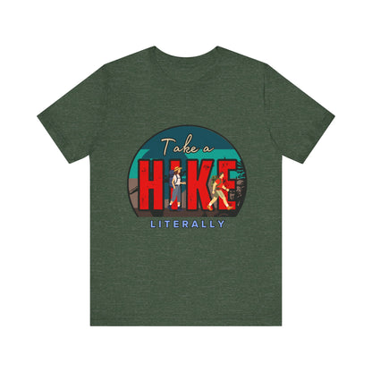 Literally Take a Hike Tee, Unisex Short Sleeve T-Shirt, Hiking Shirt, Outdoor Adventure Gift, Nature Lover Apparel, Casual Wear
