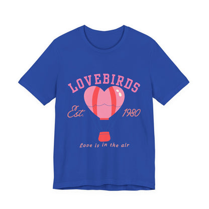 Lovebirds Hot Air Balloon Tee, Cute Couples Shirt, Anniversary Gift, Valentine's Day Gift, Summer Vibes Tee, Love Is In The Air Shirt