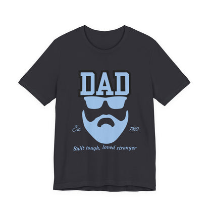 Dad Beard Unisex Jersey Tee - Built Tough, Loved Stronger, Father's Day Gift, Dad Shirt, Cool Dad Tee, Gift for Dads
