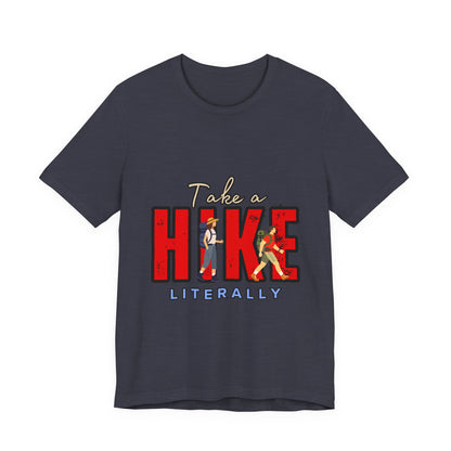 Take a Hike Unisex T-Shirt, Hiking Shirt, Adventure Tee, Gift for Outdoor Lovers, Travel Apparel, Nature Walk T-Shirt