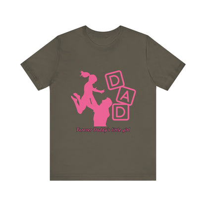Forever Daddy's Little Girl Tee - Unisex Jersey T-Shirt for Dads, Gift for Father's Day, Cute Parent Clothing, Family Reunion, Birthday Gift
