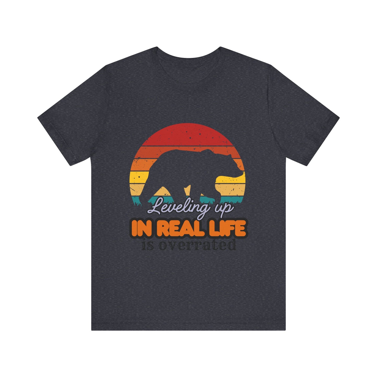 Retro Bear Graphic Tee - 'Leveling Up in Real Life is Overrated', Casual Wear, Gifts for Nature Lovers, Outdoor Adventures, Everyday Style, Gamer Tee